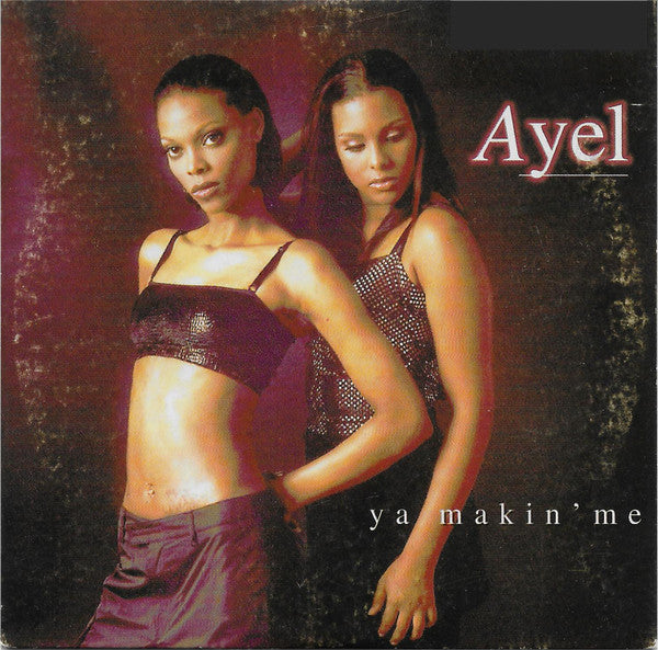 Ayel : Ya Makin' Me (CD, Single)