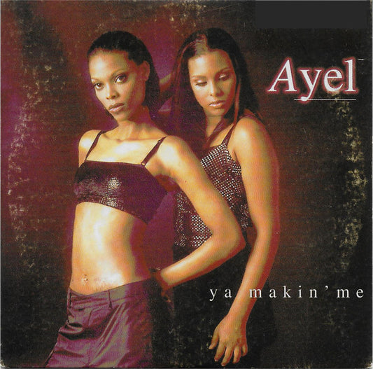 Ayel : Ya Makin' Me (CD, Single)
