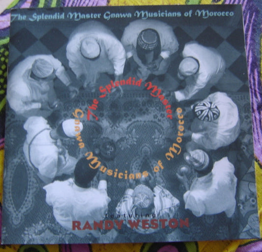 The Splendid Master Gnawa Musicians Of Morocco Featuring Randy Weston : The Splendid Master Gnawa Musicians Of Morocco (CD, Album)