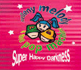 Melleny Melody & The Pop Machine : Super Happy Darkness (CD, Album, Enh)
