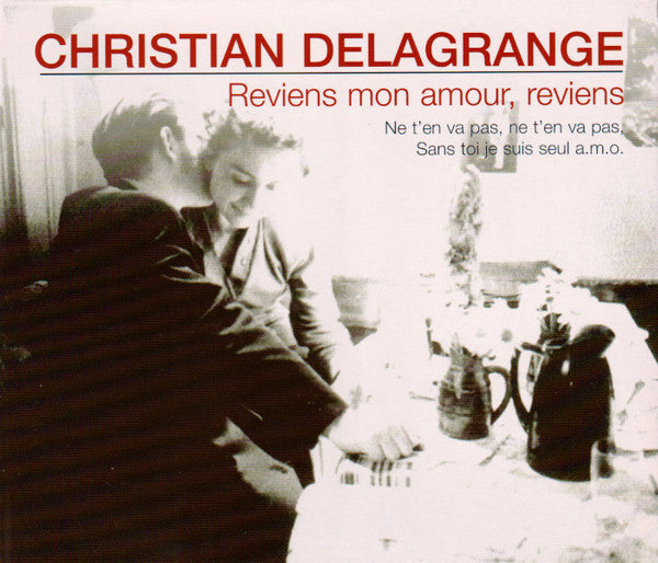 Christian Delagrange : Reviens Mon Amour, Reviens (CD, Comp)
