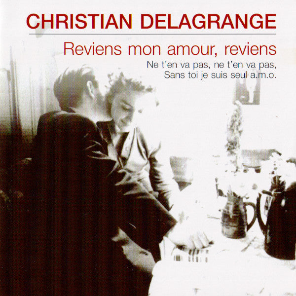 Christian Delagrange : Reviens Mon Amour, Reviens (CD, Comp)