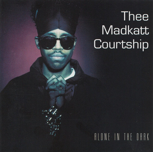 Thee Maddkatt Courtship : Alone In The Dark (CD, Album)