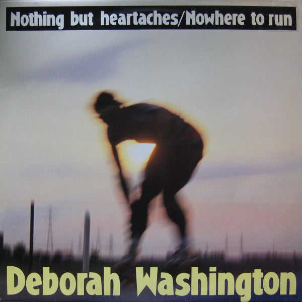 Deborah Washington : Nothing But Heartaches / Nowhere To Run (12")