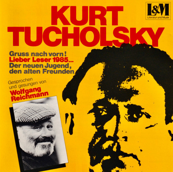 Kurt Tucholsky, Wolfgang Reichmann : Gruss Nach Vorn! Lieber Leser 1985... Der Neuen Jugend, Den Alten Freunden (CD)