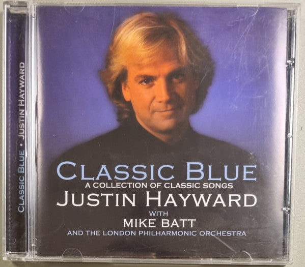 Justin Hayward With Mike Batt & London Philharmonic Orchestra : Classic Blue (CD, Album, RE)