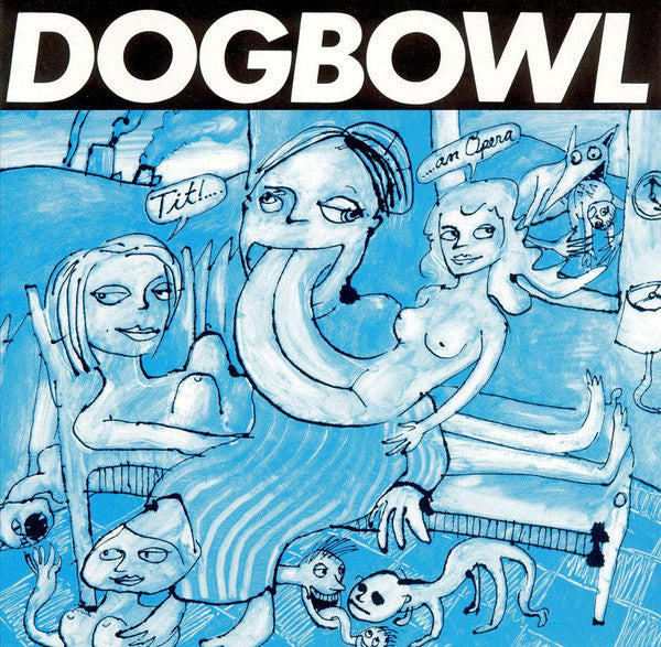 Dogbowl : Tit!...(An Opera) (CD, Album)