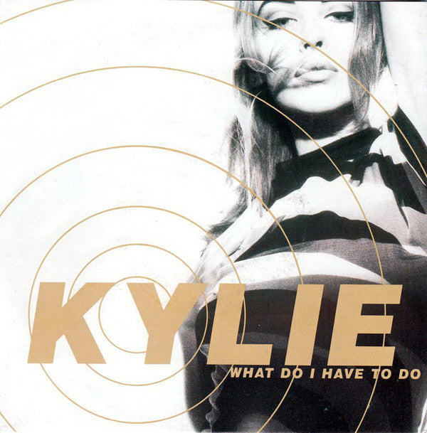 Kylie Minogue : What Do I Have To Do (7", Single)