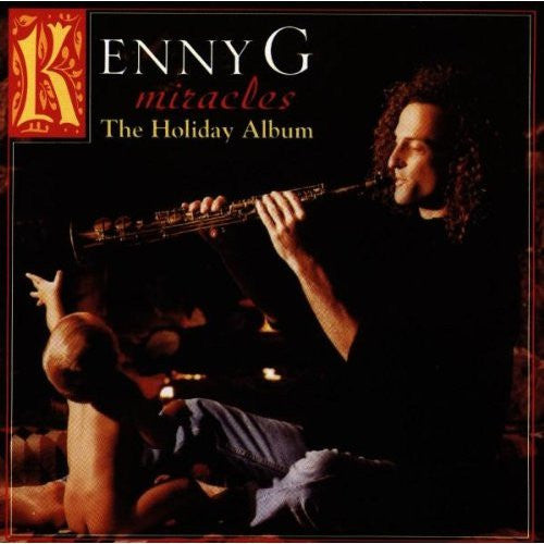 Kenny G (2) : Miracles - The Holiday Album (CD, Album)