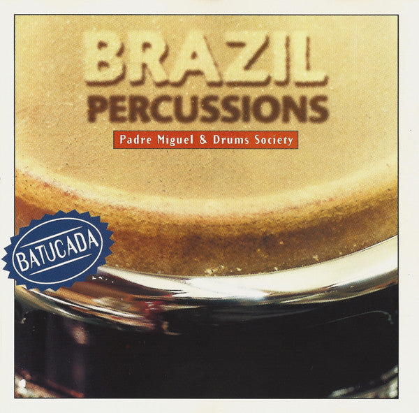 G.R.E.S. Mocidade Independente De Padre Miguel & Drums Society : Brazil Percussions - Batucada (CD, Album)