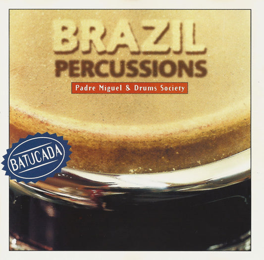 G.R.E.S. Mocidade Independente De Padre Miguel & Drums Society : Brazil Percussions - Batucada (CD, Album)
