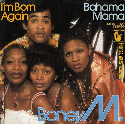 Boney M. : I'm Born Again / Bahama Mama (7", Single)