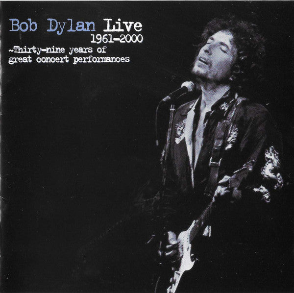 Bob Dylan : Live 1961-2000 ~ Thirty-Nine Years Of Great Concert Performances (CD, Comp)