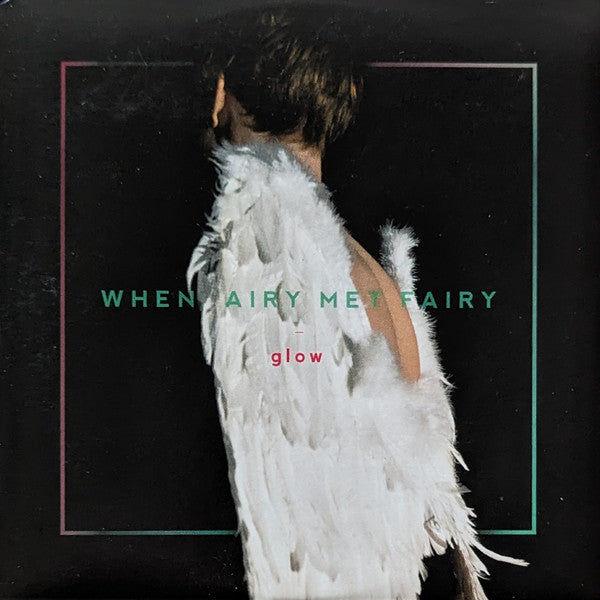 When 'Airy Met Fairy : Glow (CD, Album, Promo, Dig)