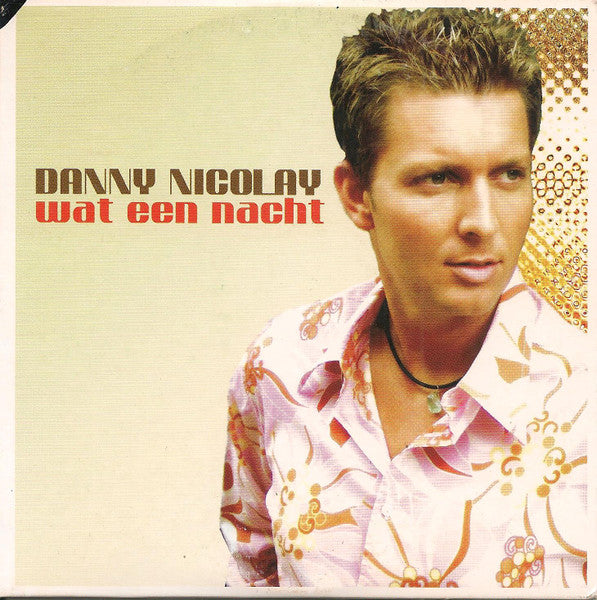 Danny Nicolay : Wat Een Nacht (CD, Single)
