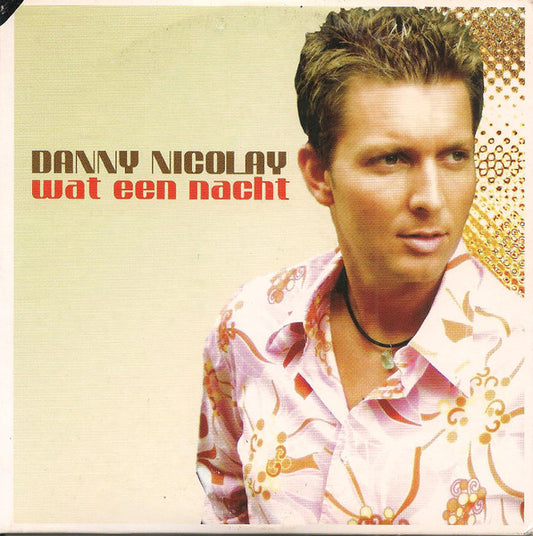 Danny Nicolay : Wat Een Nacht (CD, Single)