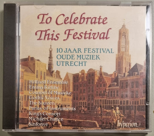 Various : To Celebrate This Festival: 10 Jaar Festival Oude Muziek Utrecht (CD, Comp)