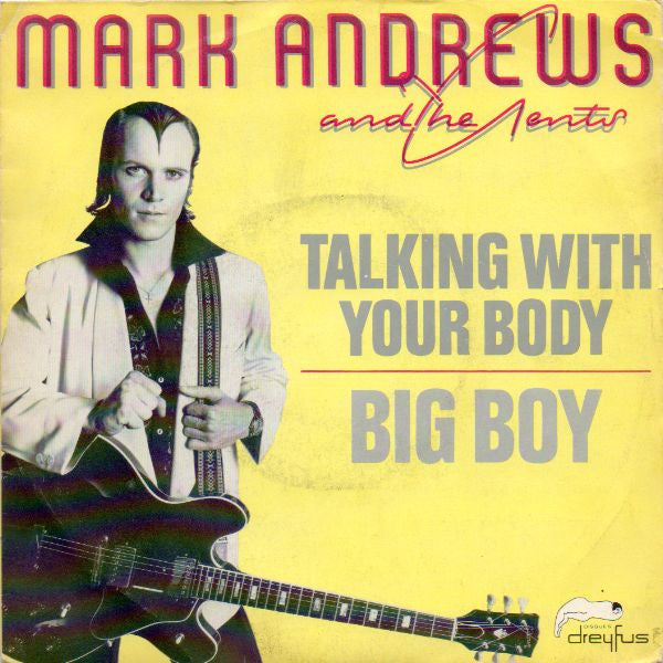 Mark Andrews And The Gents : Talking With Your Body / Big Boy (7", Single)