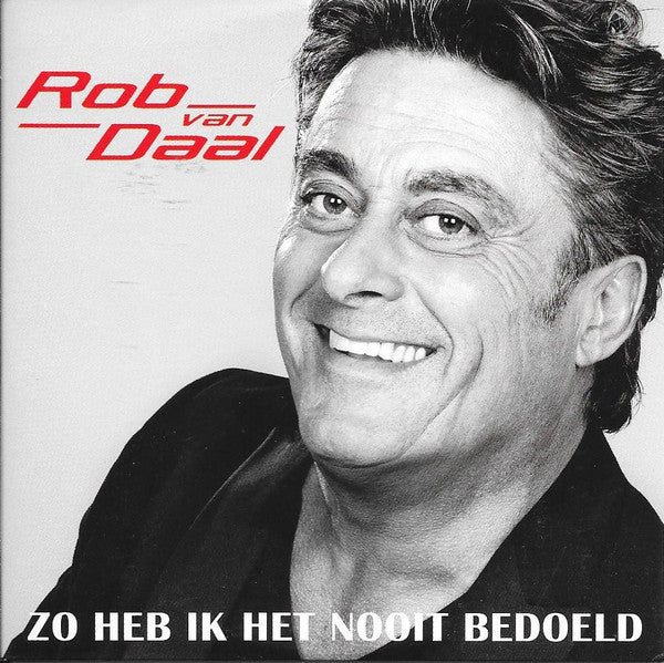 Rob Van Daal : Zo heb Ik Het Nooit Bedoeld (CD, Single)