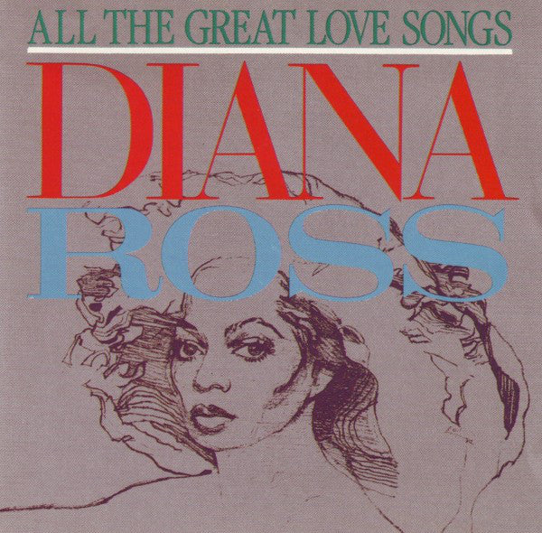 Diana Ross : All The Great Love Songs (CD, Comp, RP)