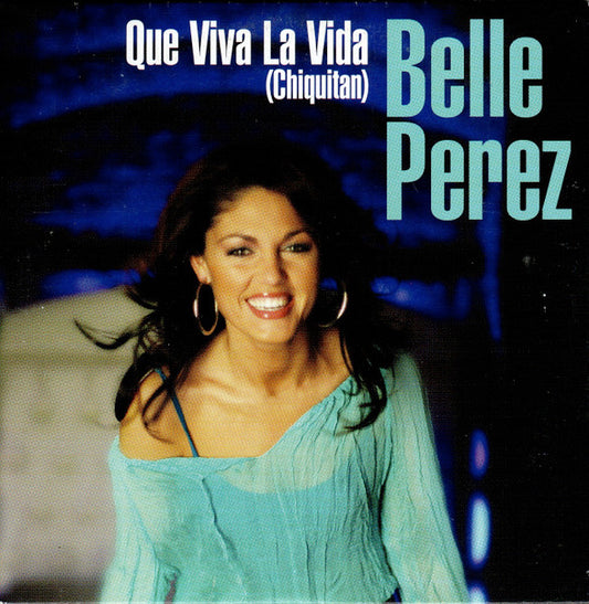 Belle Perez : Que Viva La Vida (Chiquitan) (CD, Single)