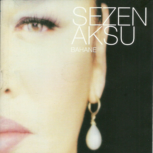 Sezen Aksu : Bahane (CD, Album)