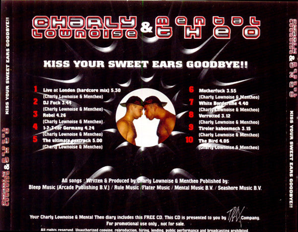Charly Lownoise & Mental Theo : Kiss Your Sweet Ears Goodbye!! (CD, Comp, Promo)