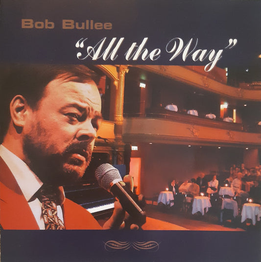 Bob Bullee : "All The Way"  (CD, Album)