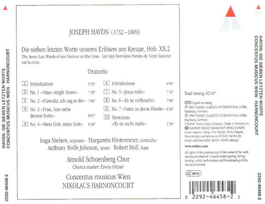 Joseph Haydn - Inga Nielsen, Margareta Hintermeier, Anthony Rolfe Johnson, Robert Holl, Arnold Schoenberg Chor, Concentus Musicus Wien, Nikolaus Harnoncourt : Die Sieben Letzten Worte Unseres Erlösers Am Kreuze (CD, Album, RE)