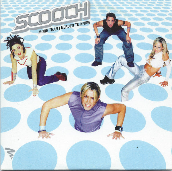 Scooch : More Than I Needed To Know (Minimax, Single)