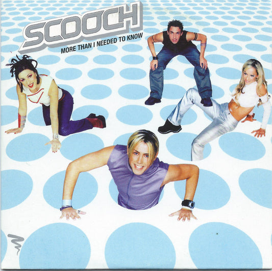 Scooch : More Than I Needed To Know (Minimax, Single)