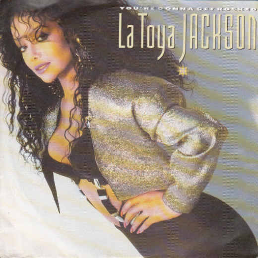 La Toya Jackson : You're Gonna Get Rocked (7")