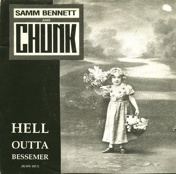 Samm Bennett And Chunk (7) : Hell Outta Bessemer (7")