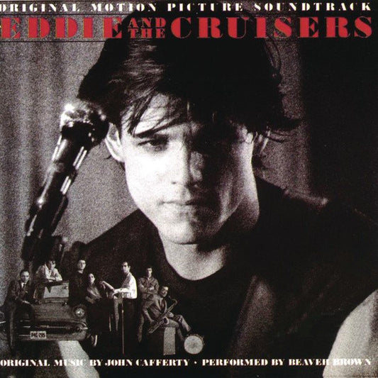 John Cafferty And The Beaver Brown Band : Eddie And The Cruisers (Original Motion Picture Soundtrack) (LP, Album)