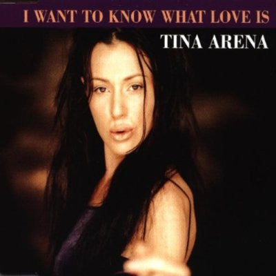 Tina Arena : I Want To Know What Love Is (CD, Maxi)