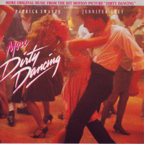 Various : More Dirty Dancing (More Original Music From The Hit Motion Picture "Dirty Dancing") (CD, Album, Comp, RP)