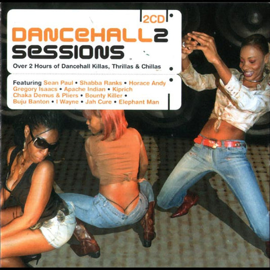 Various : Dancehall Sessions 2 (Over 2 Hours Of Dancehall Killas, Thrillas & Chillas) (2xCD, Comp)