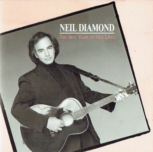 Neil Diamond : The Best Years Of Our Lives (CD, Album)