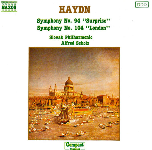 Joseph Haydn, Slovak Philharmonic Orchestra, Alfred Scholz : Symphony No. 94 "Surprise" & Symphony No. 104 "London" (CD)