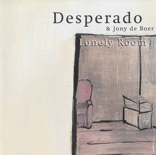 Desperado (37) & Jony De Boer (2) : Lonely Room (CD, Album)