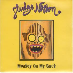 Sludge Nation : Monkey On My Back (7", Yel)
