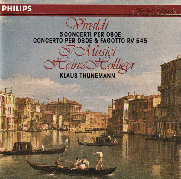 Antonio Vivaldi - I Musici, Heinz Holliger, Klaus Thunemann : 5 Concerti Per Oboe / Concerto Per Oboe & Fagotto RV 545 (CD, Comp)