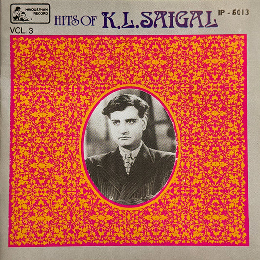 K. L. Saigal : Hits Of K.L. Saigal Vol. 3 (CD, Comp)