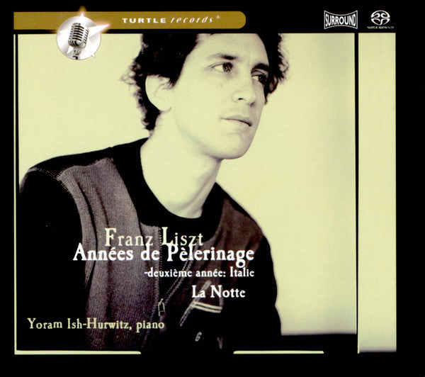 Franz Liszt, Yoram Ish-Hurwitz : Années de Pèlerinage, Deuxième Année: Italie (SACD, Hybrid, Multichannel, Album)