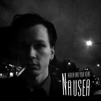 Heroin And Your Veins : Nausea (CD, Album)