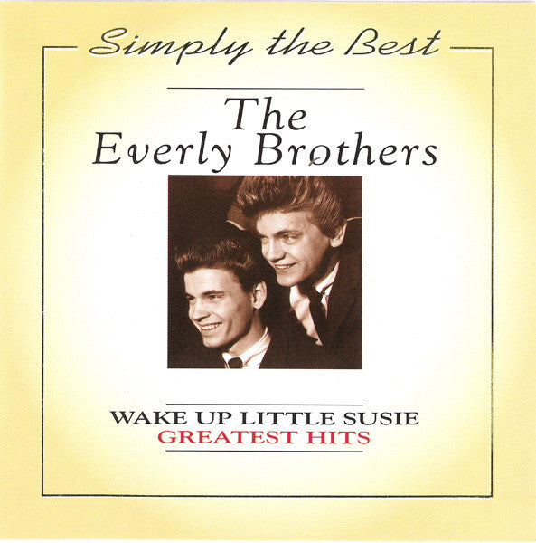 Everly Brothers : Wake Up Little Susie - Greatest Hits (CD, Comp)
