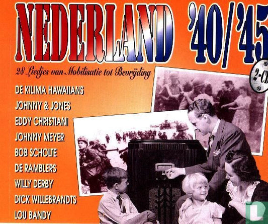 Various : Nederland '40/'45: 28 Liedjes Van Mobilisatie Tot Bevrijding (CD, Comp)