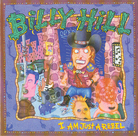 Billy Hill (2) : I Am Just A Rebel (CD, Album)
