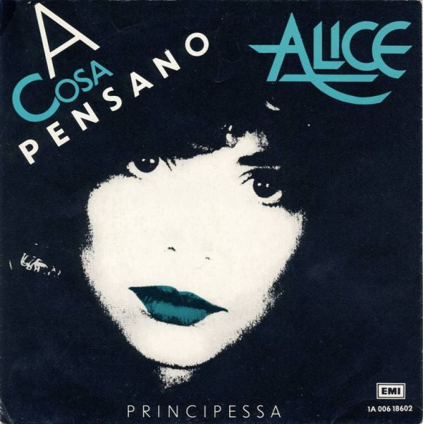 Alice (4) : A Cosa Pensano (7", Single)