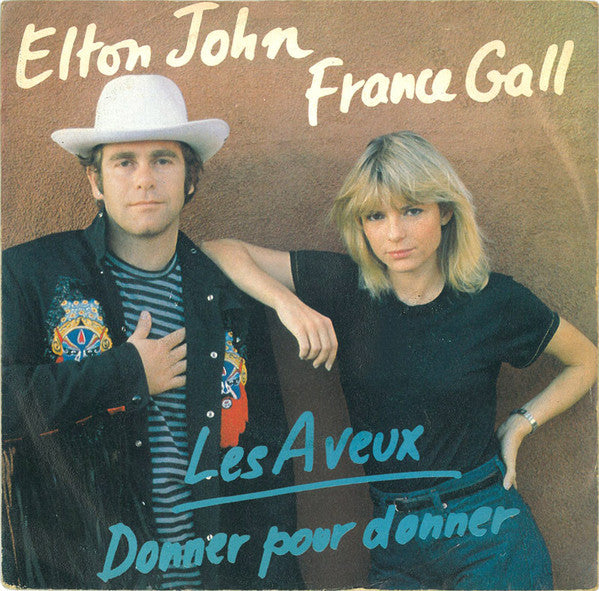 Elton John & France Gall : Les Aveux / Donner Pour Donner (7", Single)